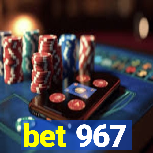 bet 967